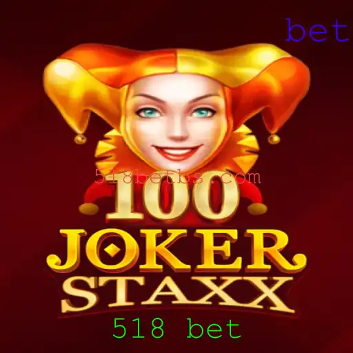 Explorando o Mundo do Jogo 100JokerStaxx com 518 Bet