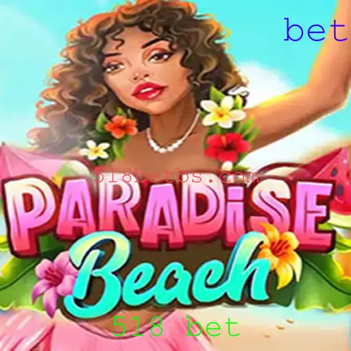 Descubra as Aventuras de ParadiseBeach: O Fascínio do Jogo Com '518 Bet'