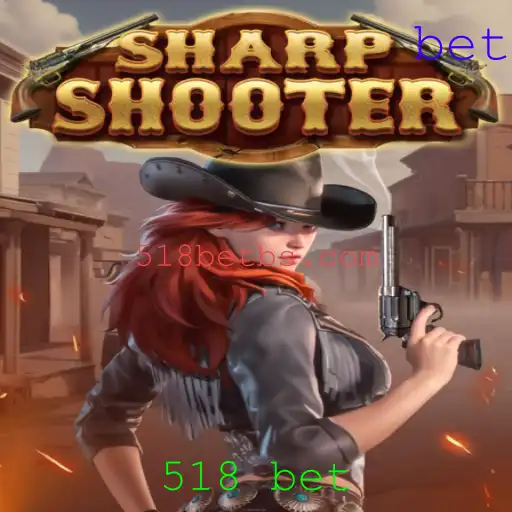 Sharpshooter: Uma Imersão no Mundo das Apostas com 518 Bet