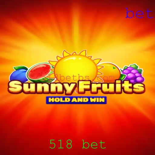 Explorando o Mundo do Jogo SunnyFruits e a Plataforma 518 Bet
